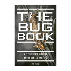 The Bug Book - A Fly Fisher's Guide to Trout Stream Insects